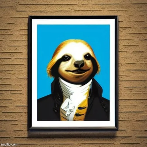 sloth Alexander Hamilton | image tagged in sloth alexander hamilton | made w/ Imgflip meme maker