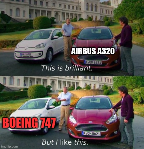 A vs B | AIRBUS A320; BOEING 747 | image tagged in this is brilliant but i like this | made w/ Imgflip meme maker