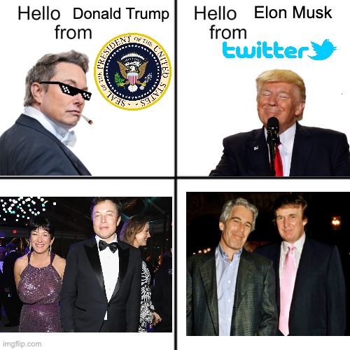 All billionaires are pedos, yes even the ones that you like. | Elon Musk; Donald Trump | image tagged in hello person from,jeffrey epstein,ghislaine maxwell,elon musk,donald trump | made w/ Imgflip meme maker