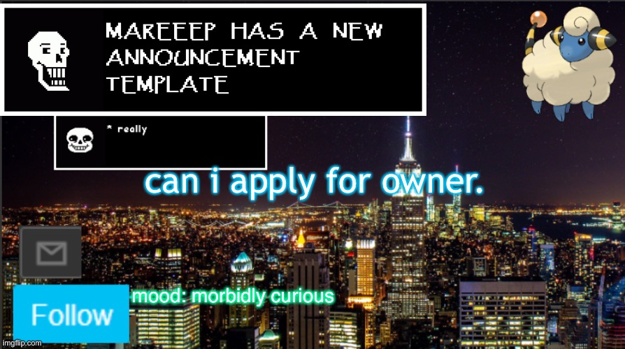 can i do it in memechat | can i apply for owner. mood: morbidly curious | image tagged in mareeep announcement | made w/ Imgflip meme maker