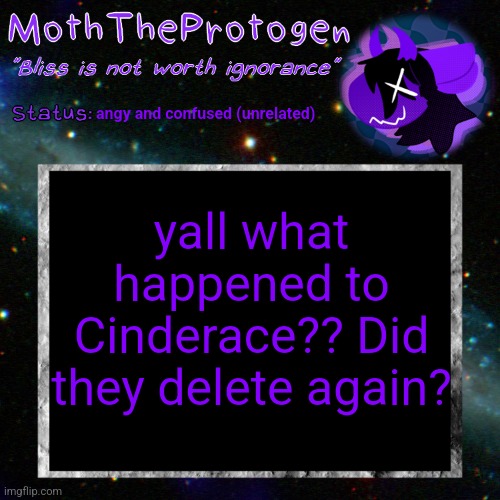 what | angy and confused (unrelated); yall what happened to Cinderace?? Did they delete again? | image tagged in moth space temp | made w/ Imgflip meme maker