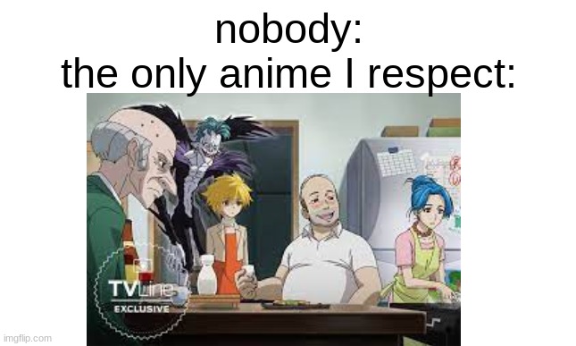 the dubbing was great | nobody:
the only anime I respect: | image tagged in the simpsons,blank white template,meme,deathnote | made w/ Imgflip meme maker