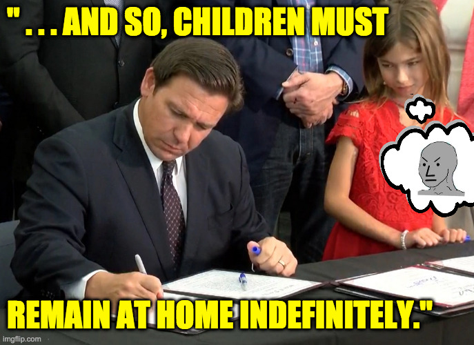 " . . . AND SO, CHILDREN MUST REMAIN AT HOME INDEFINITELY." | made w/ Imgflip meme maker