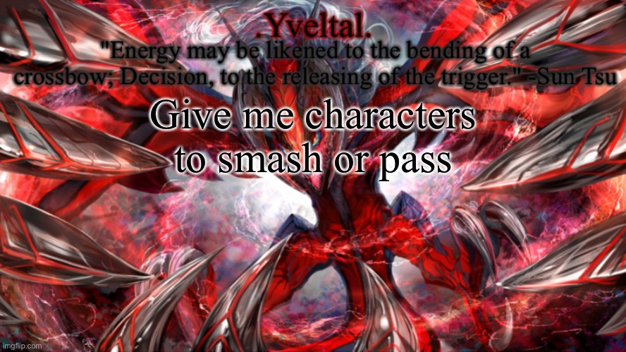 .Yveltal. Announcement temp | Give me characters to smash or pass | image tagged in yveltal announcement temp | made w/ Imgflip meme maker
