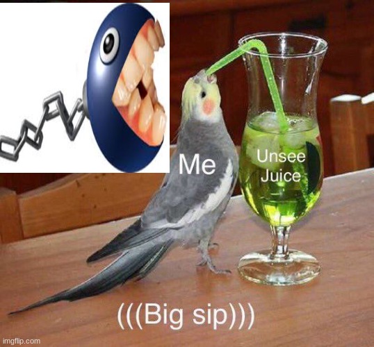 Chain chomp with real teeth bleach my eyes please | image tagged in unsee juice big sip | made w/ Imgflip meme maker