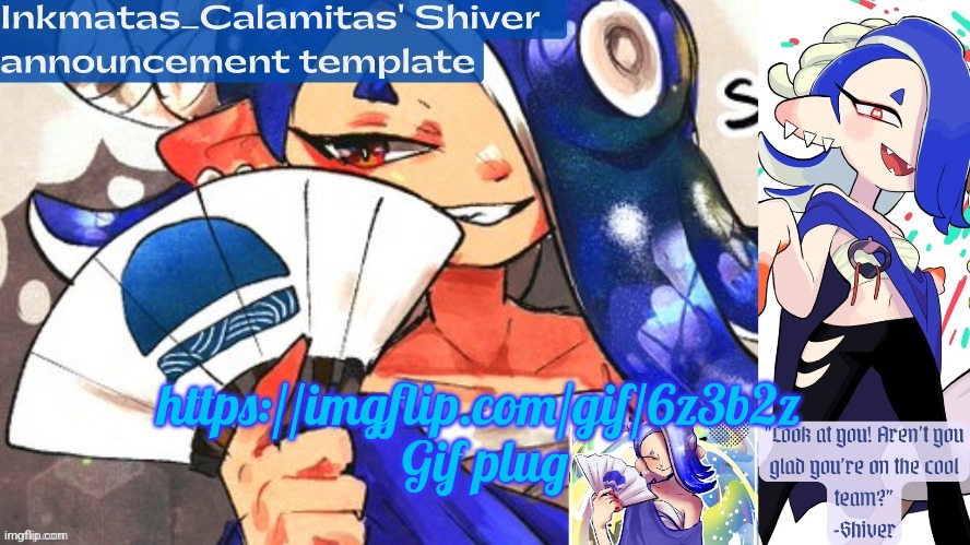 https://imgflip.com/gif/6z3b2z | https://imgflip.com/gif/6z3b2z 
Gif plug | image tagged in inkmatas_calamitas shiver announcement template thank you drm | made w/ Imgflip meme maker
