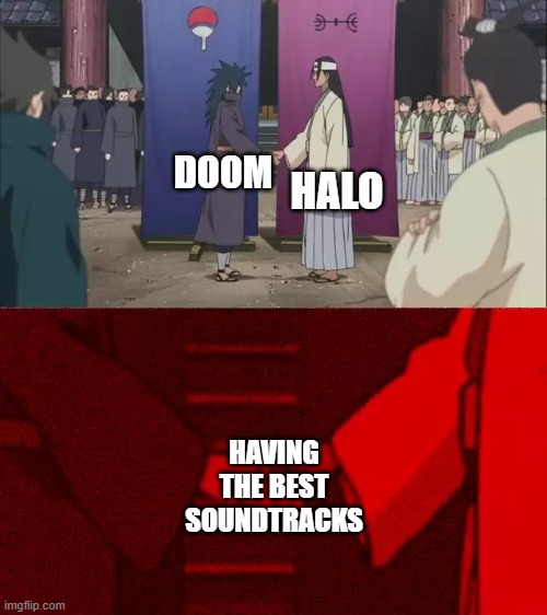 There is no title |  HALO; DOOM; HAVING THE BEST SOUNDTRACKS | image tagged in naruto handshake meme template | made w/ Imgflip meme maker