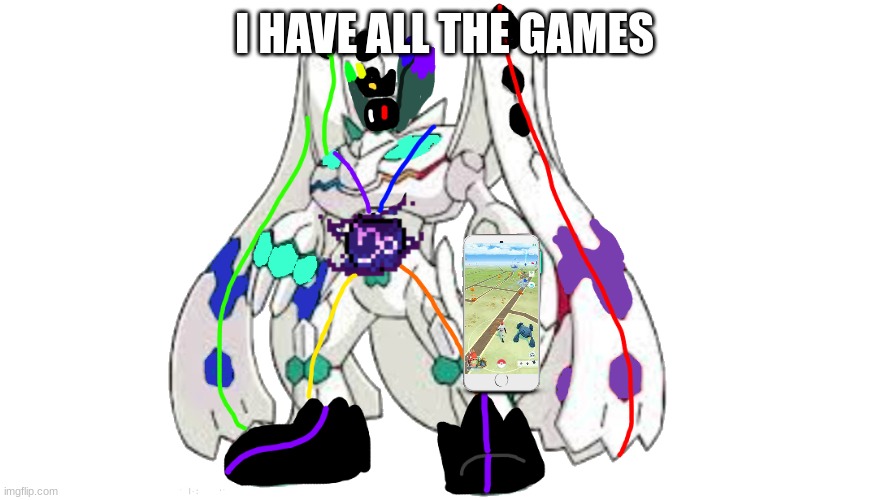 true god chaotix | I HAVE ALL THE GAMES | image tagged in true god chaotix | made w/ Imgflip meme maker
