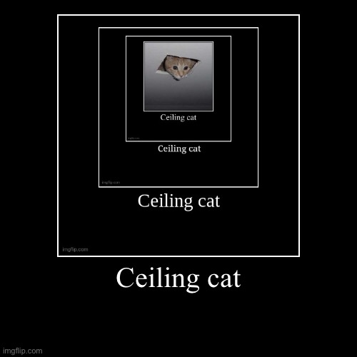 This must continue | Ceiling cat | | image tagged in funny,demotivationals,infinity,ceiling cat,cat,chain | made w/ Imgflip demotivational maker