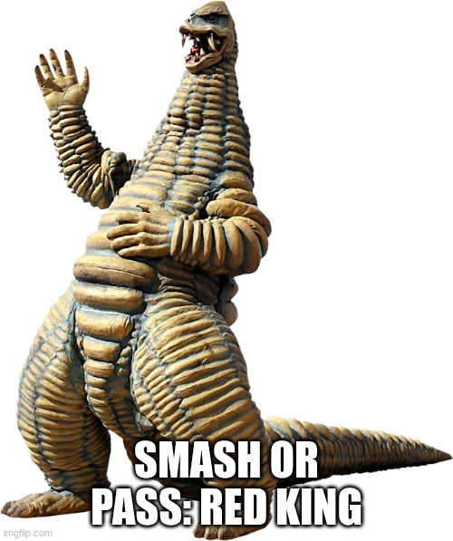 Red King | SMASH OR PASS: RED KING | image tagged in red king | made w/ Imgflip meme maker