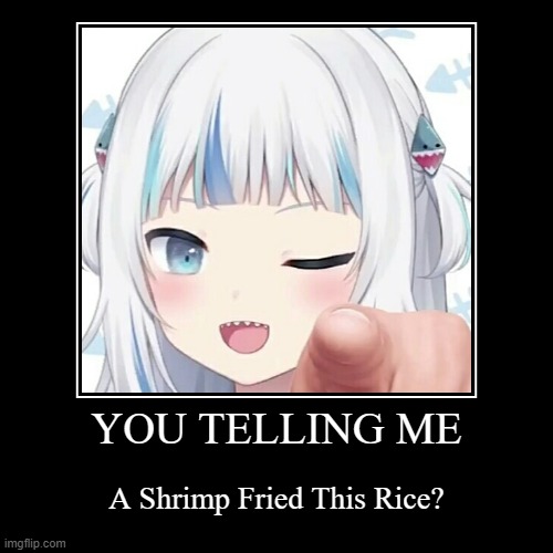 Shrimp Fried Rice | image tagged in funny,demotivationals | made w/ Imgflip demotivational maker