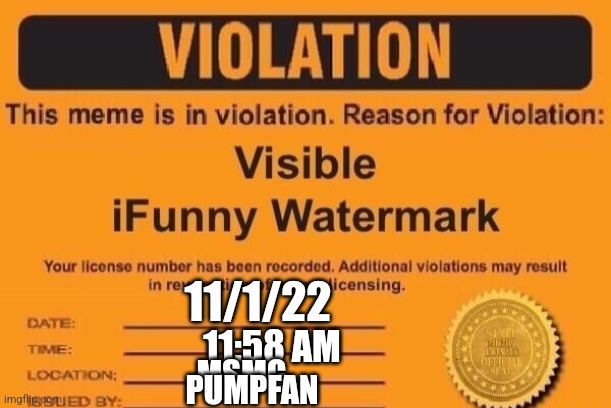 ifunny watermark | 11/1/22 11:58 AM MSMG PUMPFAN | image tagged in ifunny watermark | made w/ Imgflip meme maker