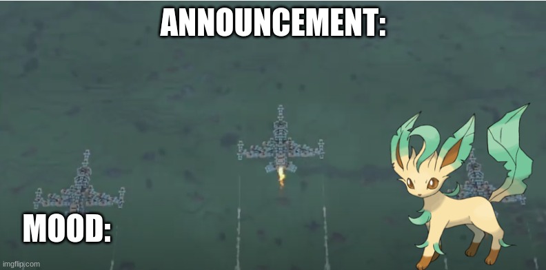 template for cookie_the_eevee | ANNOUNCEMENT:; MOOD: | image tagged in the dalladas | made w/ Imgflip meme maker