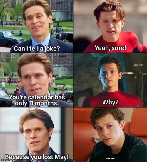 May | image tagged in spiderman | made w/ Imgflip meme maker