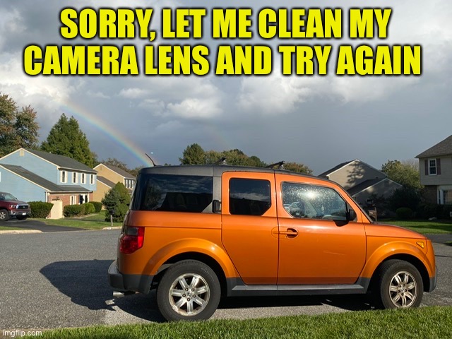 SORRY, LET ME CLEAN MY CAMERA LENS AND TRY AGAIN | made w/ Imgflip meme maker