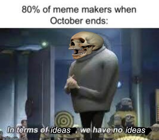 Goodbye Spooky Month | image tagged in in terms of money,funny,october | made w/ Imgflip meme maker