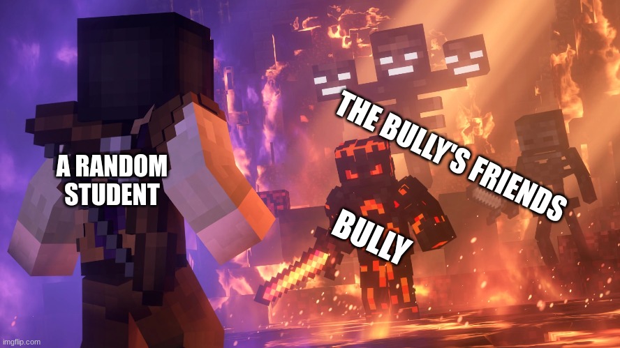 School of war season 2. #4. The Bully. | THE BULLY'S FRIENDS; A RANDOM STUDENT; BULLY | image tagged in memes,school of war | made w/ Imgflip meme maker