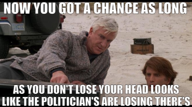 EVERYONE IS NUTS THESE DAYS! | NOW YOU GOT A CHANCE AS LONG; AS YOU DON'T LOSE YOUR HEAD LOOKS LIKE THE POLITICIAN'S ARE LOSING THERE'S | image tagged in creepshow,meme | made w/ Imgflip meme maker