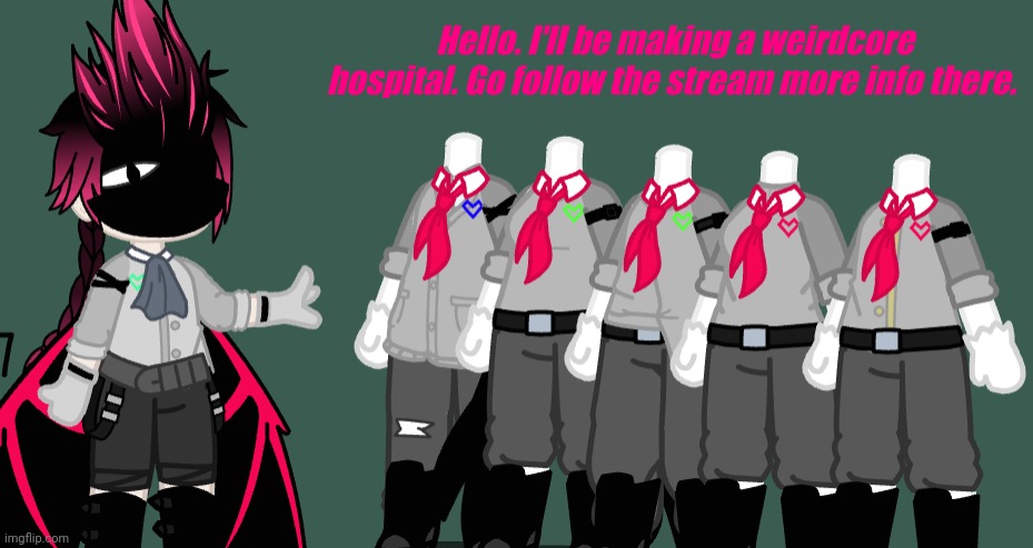 For those who want to know what the hearts mean. Green heart -nurse-. Blue heart-mod-. Pink heart-Doctor- | Hello. I'll be making a weirdcore hospital. Go follow the stream more info there. | made w/ Imgflip meme maker