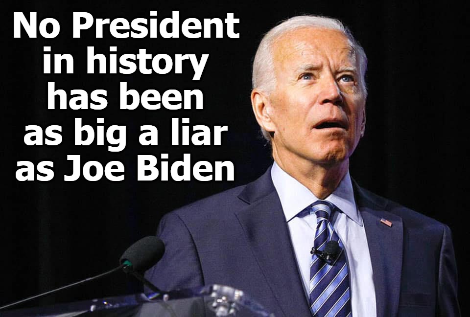 No President in history has been as big a liar as Joe Biden - Imgflip