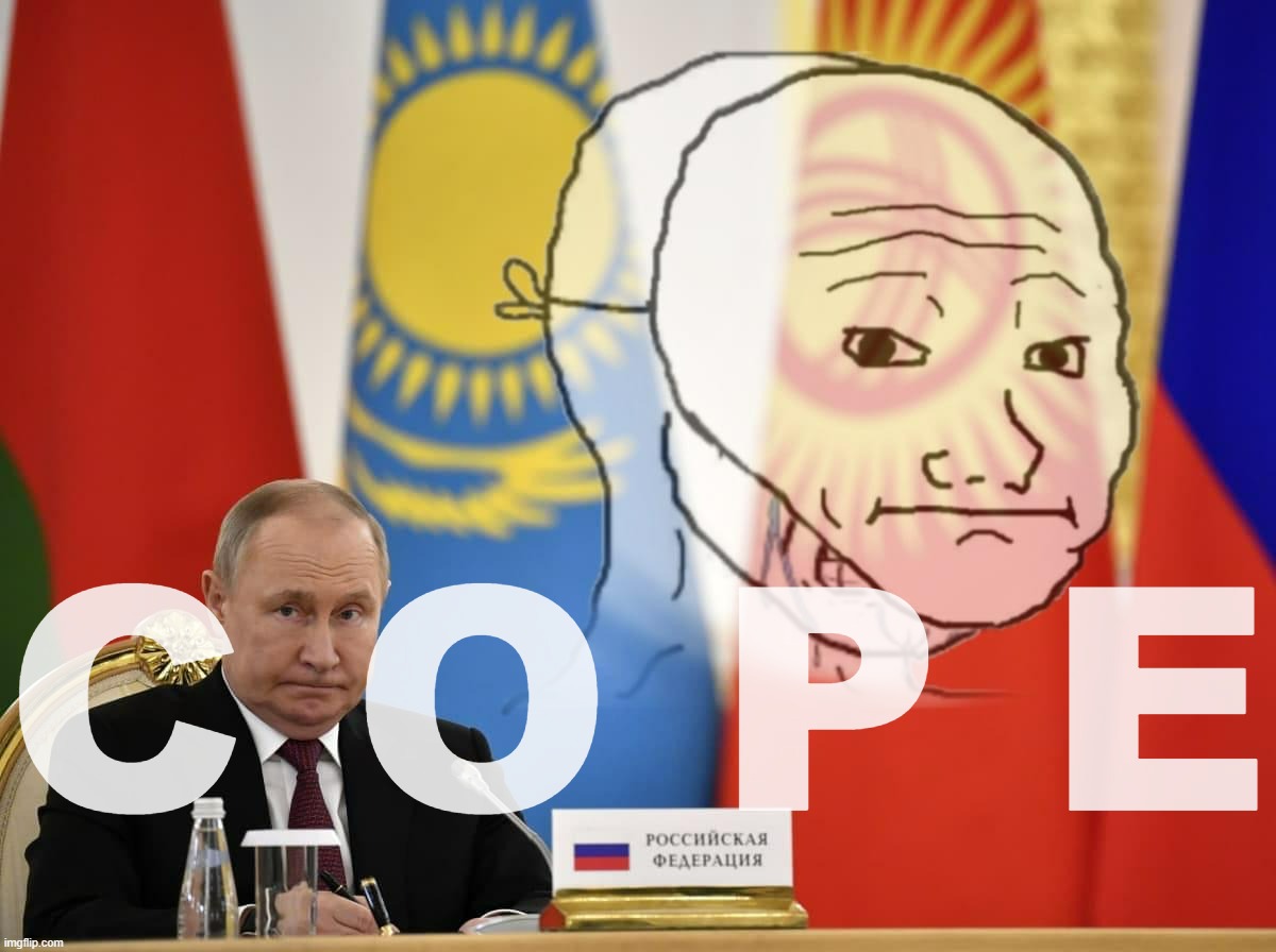 Vladimir Putin Cope | image tagged in vladimir putin cope | made w/ Imgflip meme maker