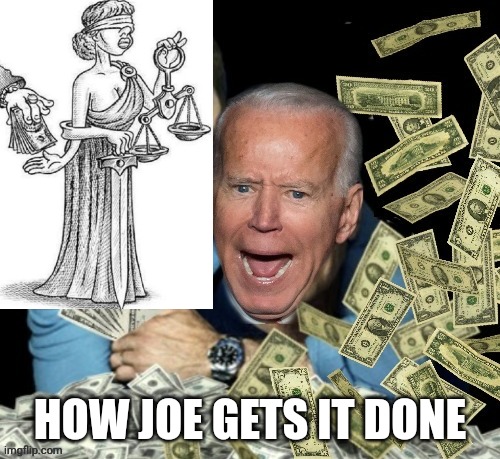 Pay to play | HOW JOE GETS IT DONE | image tagged in zelensky biden dirty money | made w/ Imgflip meme maker