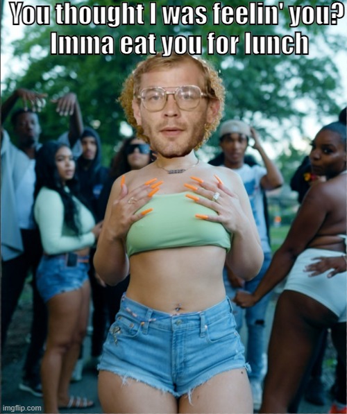 Thought i was feelin u? | You thought I was feelin' you?
 Imma eat you for lunch | image tagged in jeffrey dahmer | made w/ Imgflip meme maker