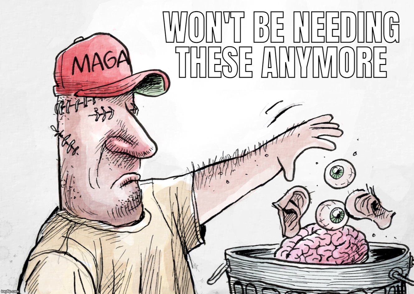 DEAF, DUMB AND BLIND MAGAts | WON'T BE NEEDING
THESE ANYMORE | image tagged in deaf,dumb,blind,maga,brainwashed,idiots | made w/ Imgflip meme maker