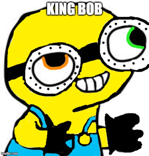 King Bob is on the rise | KING BOB | made w/ Imgflip meme maker