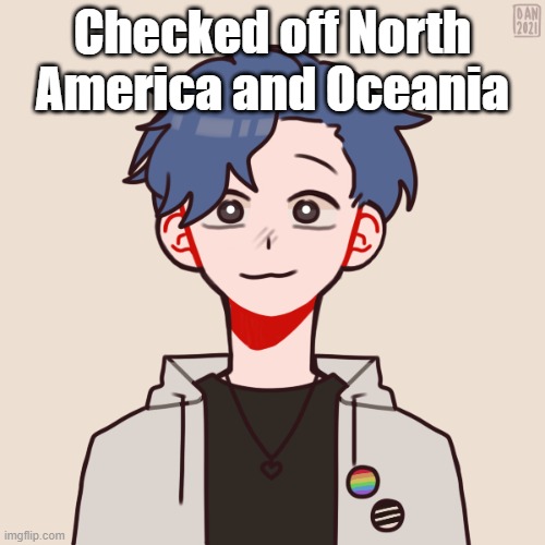 lastly is the us, then i'll review | Checked off North America and Oceania | image tagged in human pump | made w/ Imgflip meme maker