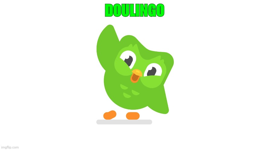 Doulingo | DOULINGO | image tagged in doulingo | made w/ Imgflip meme maker