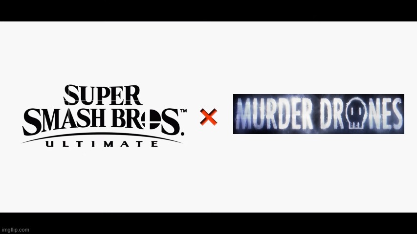 Smash bros X Murder drones | image tagged in super smash bros,murder drones | made w/ Imgflip meme maker