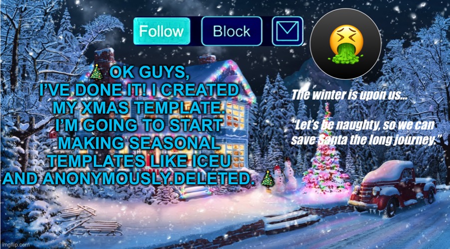 Rate it from 1-10 | 🎄 OK GUYS, I’VE DONE IT! I CREATED MY XMAS TEMPLATE. I’M GOING TO START MAKING SEASONAL TEMPLATES LIKE ICEU AND ANONYMOUSLY.DELETED. 🎄 | image tagged in premium christmas | made w/ Imgflip meme maker