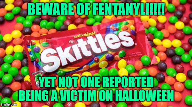 FOX Propaganda America! | BEWARE OF FENTANYL!!!!! YET NOT ONE REPORTED BEING A VICTIM ON HALLOWEEN | image tagged in fox news | made w/ Imgflip meme maker