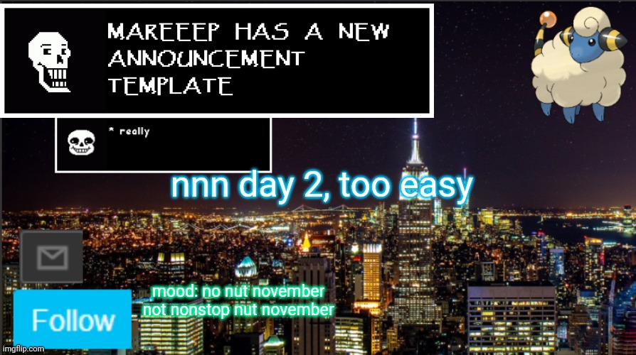 nnn | nnn day 2, too easy; mood: no nut november not nonstop nut november | image tagged in mareeep announcement | made w/ Imgflip meme maker