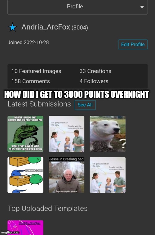 HOW DID I GET TO 3000 POINTS OVERNIGHT | made w/ Imgflip meme maker