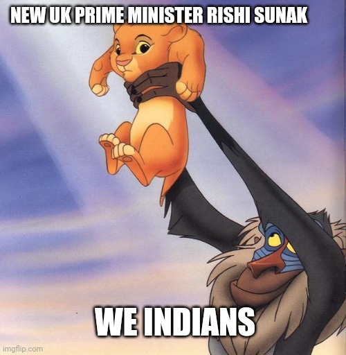 Rushimba!! | NEW UK PRIME MINISTER RISHI SUNAK; WE INDIANS | image tagged in simba,politics,united kingdom,india,current events,funny memes | made w/ Imgflip meme maker