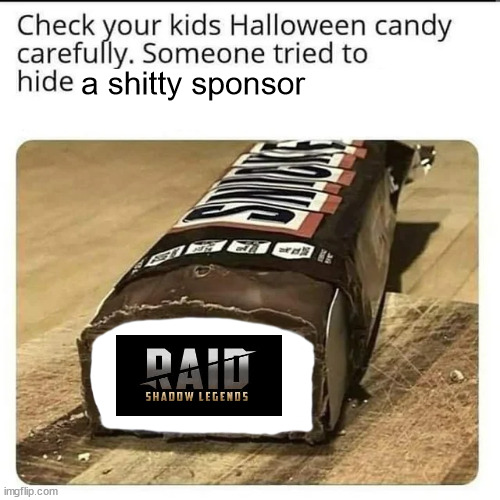 Halloween Candy | a shitty sponsor | image tagged in halloween candy | made w/ Imgflip meme maker