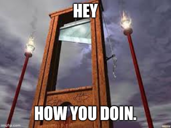 ESG | HEY; HOW YOU DOIN. | image tagged in guillotine,nnwo,your bank,you,island | made w/ Imgflip meme maker