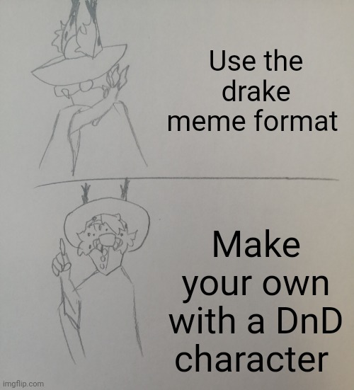 His name is Kiro | Use the drake meme format; Make your own with a DnD character | image tagged in jd,dungeons and dragons,original character,drake meme | made w/ Imgflip meme maker