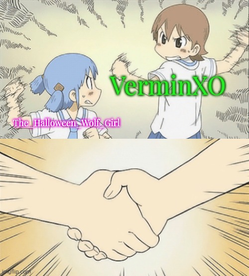 nichijou agree | The_Halloween_Wolf_Girl; VerminXO | image tagged in nichijou agree | made w/ Imgflip meme maker