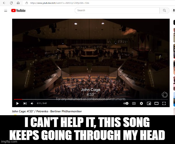 Link in comments for this stunning performance | I CAN'T HELP IT, THIS SONG KEEPS GOING THROUGH MY HEAD | image tagged in john cage | made w/ Imgflip meme maker