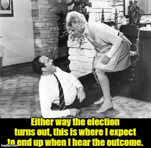 Win, lose or draw | Either way the election turns out, this is where I expect to end up when I hear the outcome. | image tagged in where were you | made w/ Imgflip meme maker