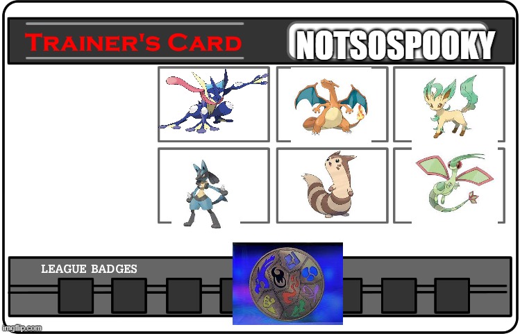 my team | NOTSOSPOOKY | image tagged in trainer card template one | made w/ Imgflip meme maker