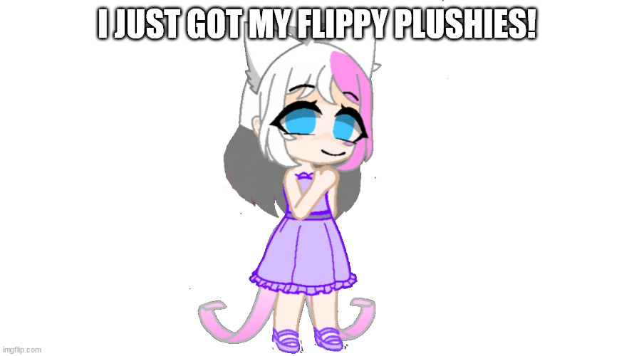 redesigned trainer sylceon | I JUST GOT MY FLIPPY PLUSHIES! | image tagged in redesigned trainer sylceon | made w/ Imgflip meme maker
