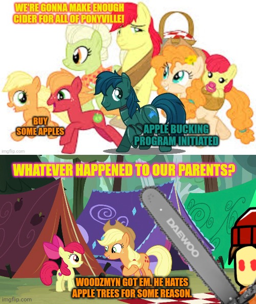 No. This is not ok. | WHATEVER HAPPENED TO OUR PARENTS? WOODZMYN GOT EM. HE HATES APPLE TREES FOR SOME REASON. | image tagged in woodzmyn,pony,comics,stop it get some help | made w/ Imgflip meme maker