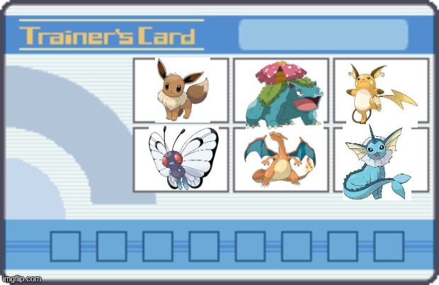 My team for lets go eevee(the ones that helped me beat the champion) | image tagged in trainer card template 5 | made w/ Imgflip meme maker