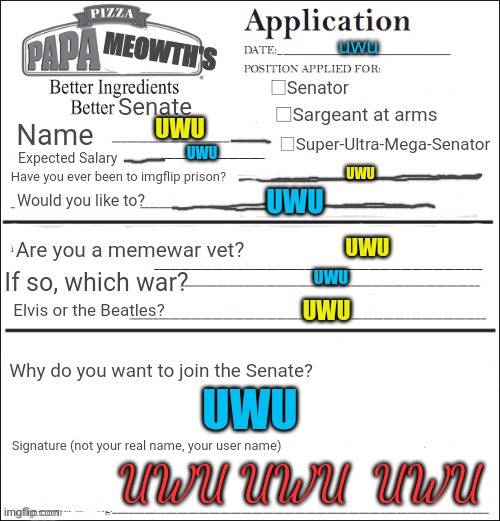 idk | uwu; UWU; UWU; UWU; UWU; UWU; UWU; UWU; UWU; UWU UWU  UWU | image tagged in join the senate | made w/ Imgflip meme maker
