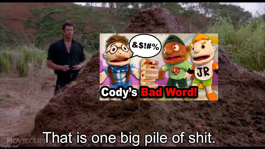 That is one big pile of shit | That is one big pile of shit. | image tagged in that is one big pile of shit,sml | made w/ Imgflip meme maker