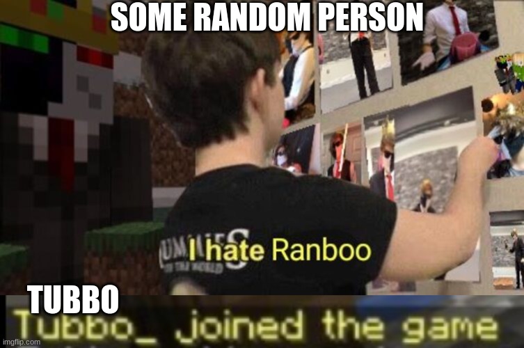 hmm | SOME RANDOM PERSON; TUBBO | image tagged in tubbo_joined,dream,dreamsmp,tubbo,ranboo | made w/ Imgflip meme maker